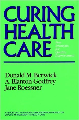 Curing health care : new strategies for quality improvement : a report on the national demonstration project on quality improvement in health care