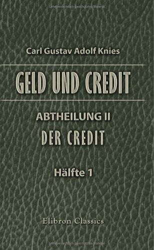 Geld und Credit: Abtheilung 2. Der Credit. Hälfte 1 (German Edition)