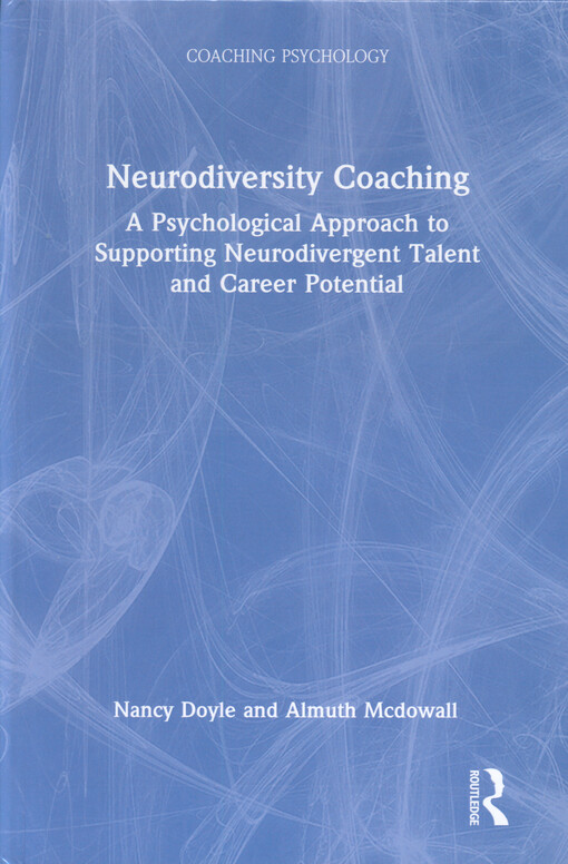 Neurodiversity coaching : a psychological aproach to supporting neurodivergent talent and career potential