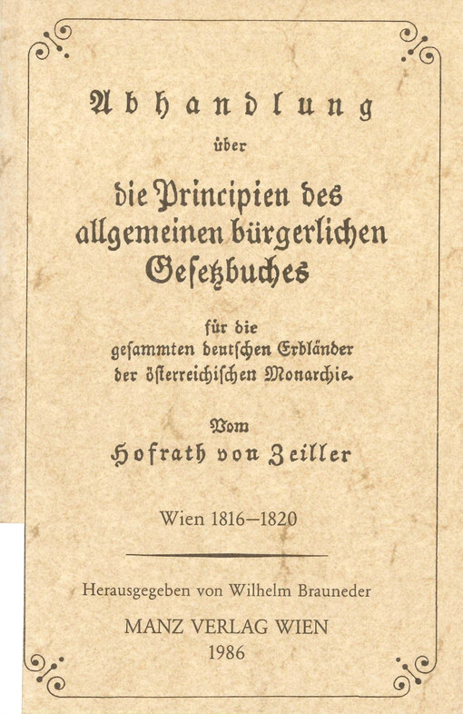 Abhandlung über die Principien des allgemeinen bürgerlichen Gesetzbuches für die gesammten deutschen Erbländer der österreichischen Monarchie