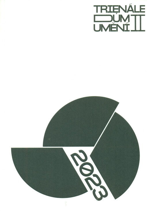 Dům umění II = House of Art II : Trienále současného umění = Contempoary art Trienal : 6.9.2023 - 4.2.2024