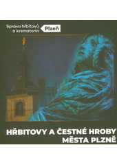 Hřbitovy a čestné hroby města Plzně (odkaz v elektronickém katalogu)