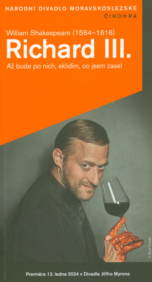 William Shakespeare (1564-1616), Richard III. : až bude po nich, sklidím, co jsem zasel : premiéra 13. ledna 2024 v Divadle Jiřího Myrona