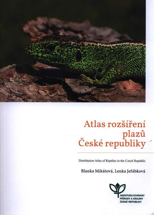 Atlas rozšíření plazů České republiky = Distribution atlas of reptiles in the Czech Republic