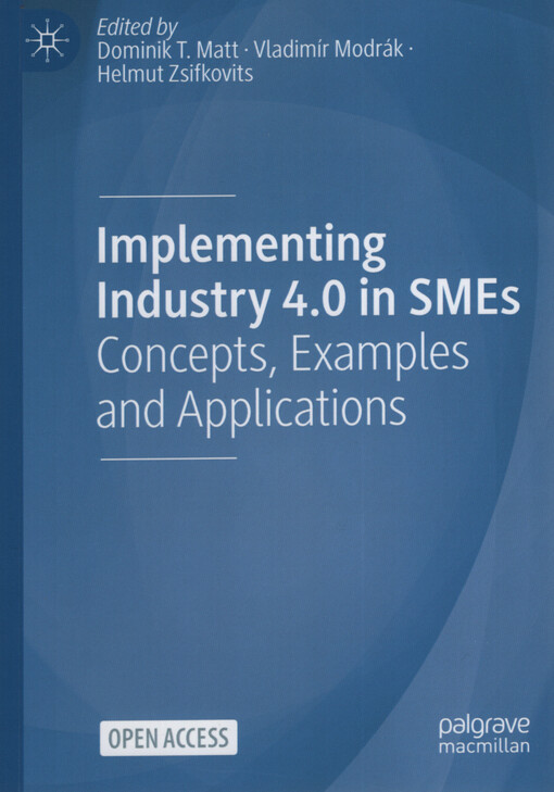 Implementing industry 4.0 in SMEs : concepts, examples and applications