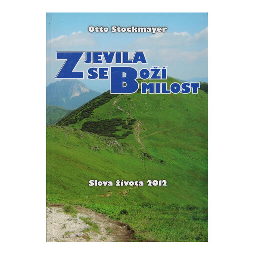 Zjevila se Boží milost :úvahy na každý den roku : slova života 2012