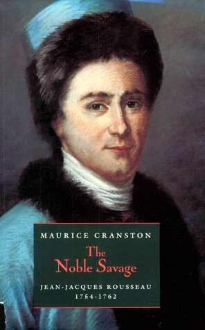 The Noble Savage: Jean-Jacques Rousseau, 1754-1762