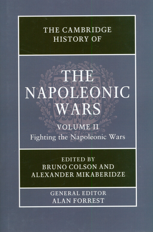 The Cambridge history of the Napoleonic Wars. Volume III, Experience, culture and memory