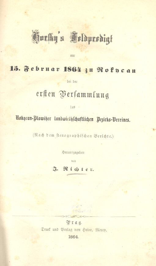 Horsky's Feldpredigt am 15. Februar 1864 zu Rokycan bei der ersten Versammlung des Rokycan-Blowitzer landwirthschaftlichen Bezirks-Vereines