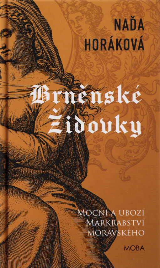 Brněnské Židovky : mocní a ubozí Markrabství moravského