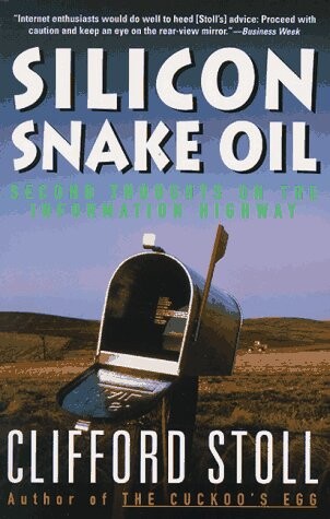 Silicon snake oil :second thoughts on the information highway
