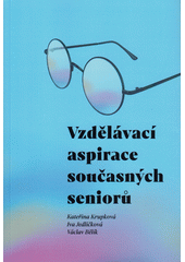Vzdělávací aspirace současných seniorů  (odkaz v elektronickém katalogu)