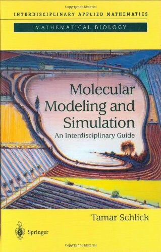 Molecular modeling and simulation :an interdisciplinary guide