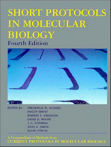 Short protocols in molecular biology :a compendium of methods from current protocols in molecular biology