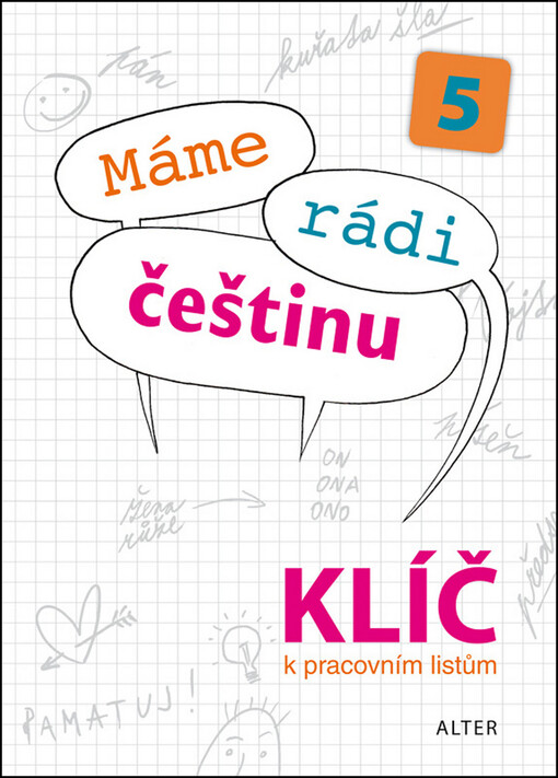 Máme rádi češtinu :pro 5 ročník : vzdělávací obor Český jazyk a literatura, klíč k pracovním listům
