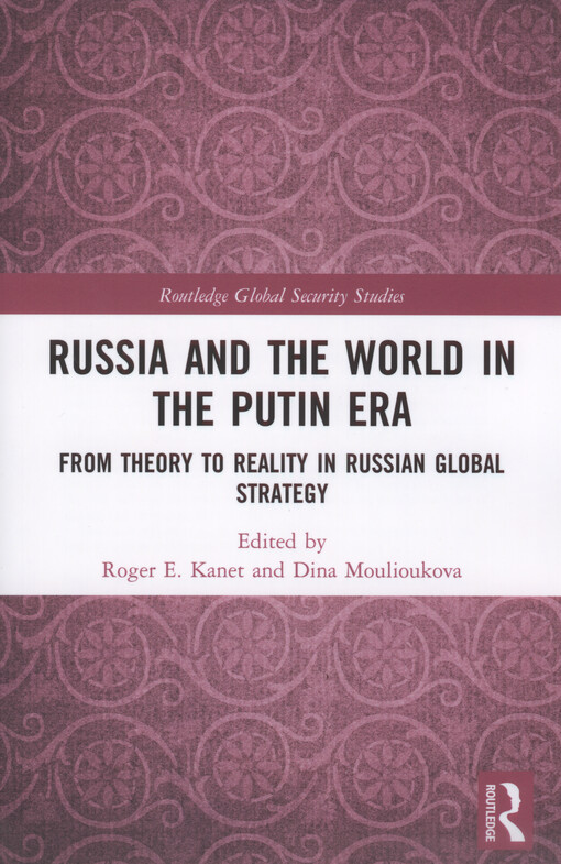 Russia and world in the Putin era : from theory to reality in Russian global strategy