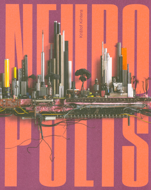 Neuropolis : welcome to Krištof Kintera : 25.8.-7.11.2020