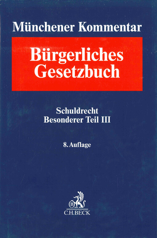 Münchener Kommentar zum Bürgerlichen Gesetzbuch. Band 6, Schuldrecht, Besonderer Teil III : §§ 631-704