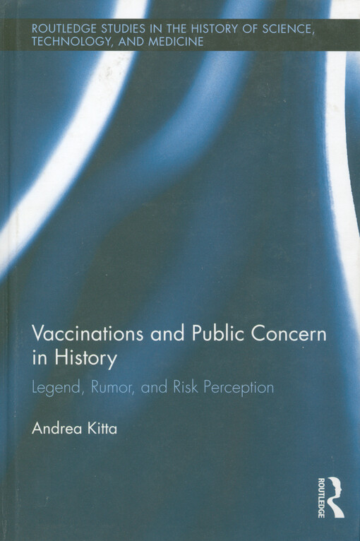 Vaccinations and public concern in history : legend, rumor, and risk perception
