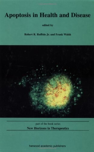 Apoptosis in Health and Disease (New Horizons in Therpeutics : Smithkline Beecham Pharmaceuticals U.S. Research Symposia Series)