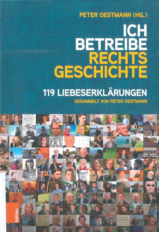 Ich betreibe Rechtsgeschichte : 119 Liebeserklärungen
