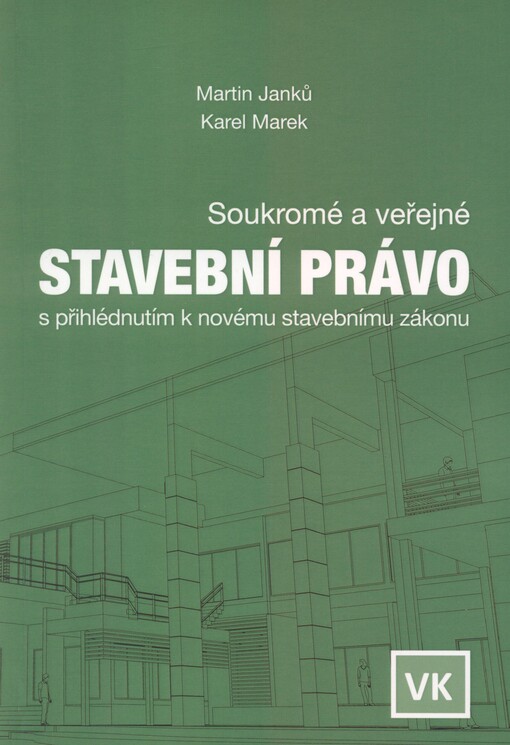 Soukromé a veřejné stavební právo s přihlédnutím k novému stavebnímu zákonu
