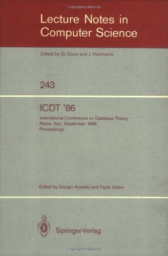 ICDT'86: International Conference on Database Theory. Rome, Italy, September 8-10, 1986. Proceedings (Lecture Notes in Computer Science)