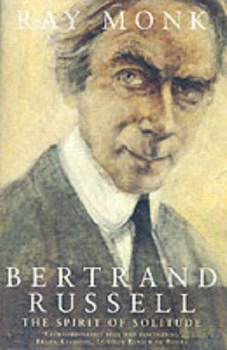 Bertrand Russell : the spirit of solitude