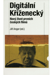 Digitální Kříženecký : nový život prvních českých filmů  (odkaz v elektronickém katalogu)