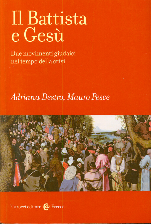 Il Battista e Gesù : due movimenti giudaici nel tempo della crisi