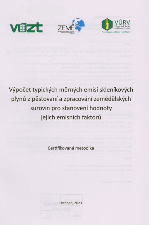 Výpočet typických měrných emisí skleníkových plynů z pěstování a zpracování zemědělských surovin pro stanovení hodnoty jejich emisních faktorů : certifikovaná metodika