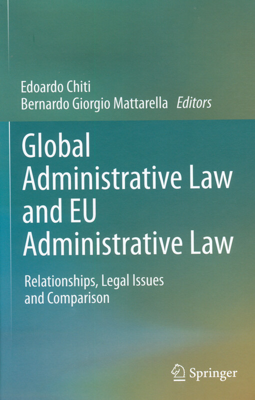 Global administrative law and EU administrative law : relationships, legal issues and comparison