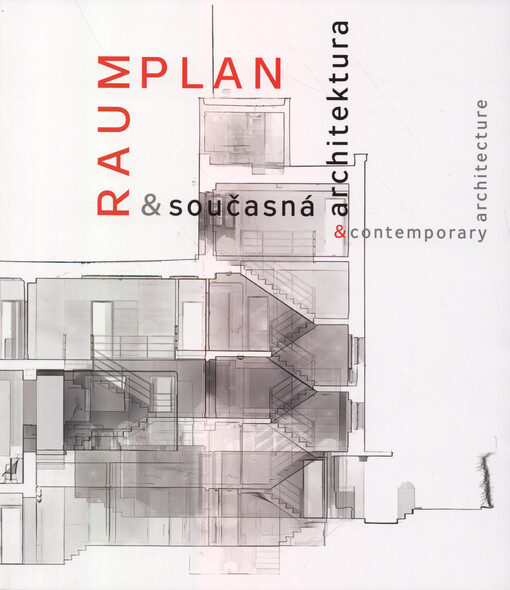 Raumplan & současná architektura = Raumplan & contemporary architecture