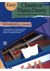Easy Classical Piano Duets : for Teacher and Student. Book 3  (odkaz v elektronickém katalogu)