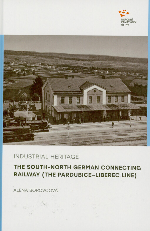 Industrial heritage. The South-North German connecting railway (The Pardubice-Liberec line)