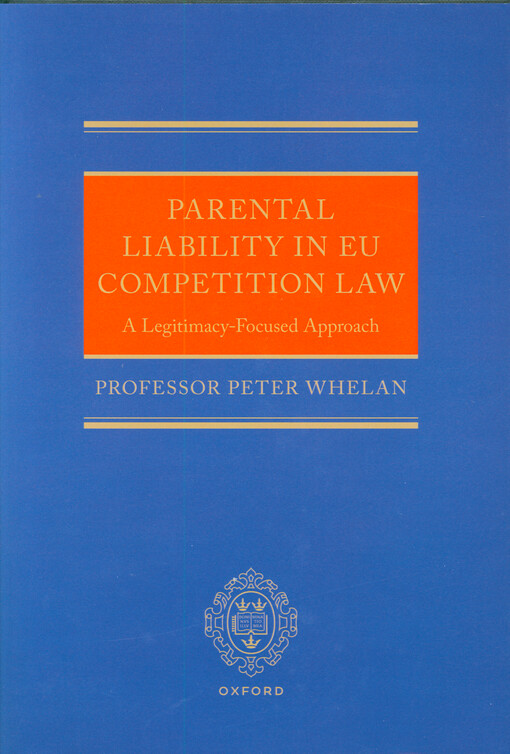 Parental liability in EU competition law : a legitimacy-focused account