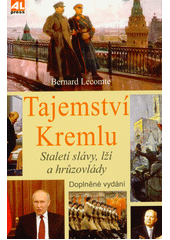 Tajemství Kremlu : staletí slávy, lží a hrůzovlády  (odkaz v elektronickém katalogu)