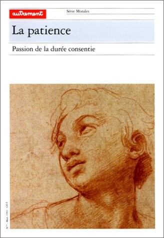 La Patience: Passion de la duree consentie (Serie Morales) (French Edition)