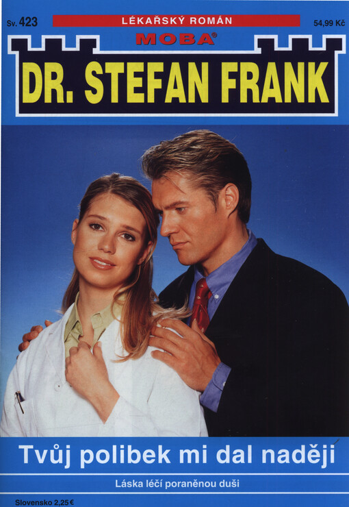 Tvůj polibek mi dal naději : láska léčí poraněnou duši