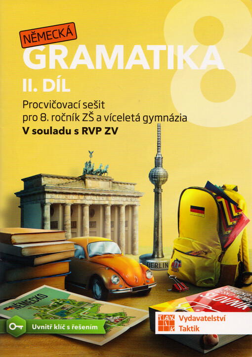 Německá gramatika 8 : procvičovací sešit pro 8. ročník ZŠ a víceletá gymnázia : v souladu s RVP ZV. II. díl