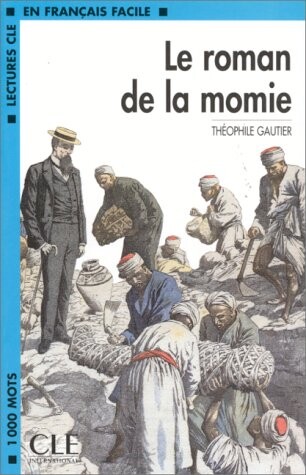 LECTURES CLE EN FRANCAIS FACILE NIVEAU 2: LE ROMAN DE LA MOMIE - GAUTIER, T. 