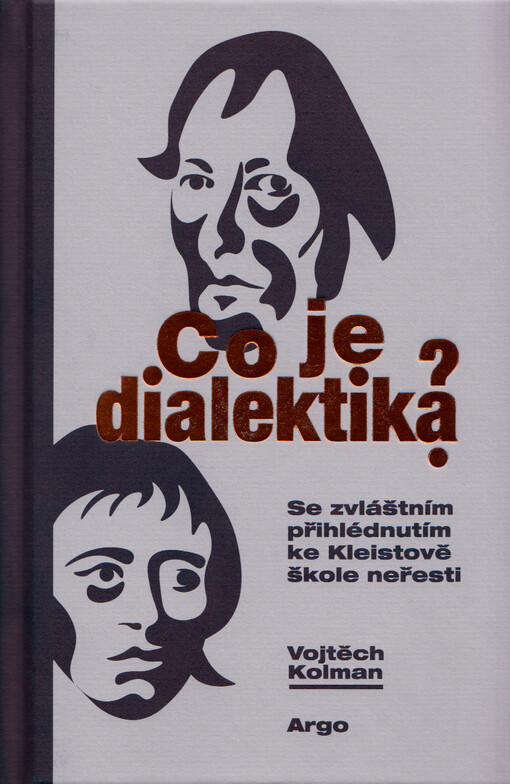 Co je dialektika? : se zvláštním přihlédnutím ke Kleistově škole neřesti