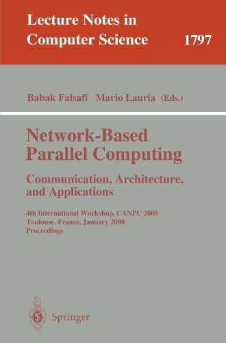 Network-based parallel computing : Communication, architecture, and applications. 4th international workshop, CANPC 2000, Toulouse, France, January 8, 2000. Proceedings