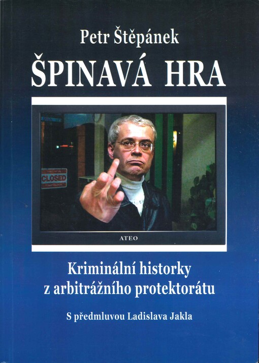 Špinavá hra: kriminální historky z arbitrážního protektorátu