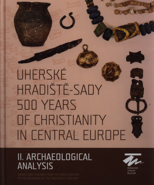Uherské Hradiště-Sady : 500 years of Christianity in central Europe. II., Archaeological analysis