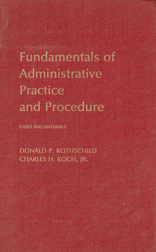 Fundamentals of administrative practice and procedure : cases and materials