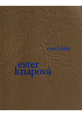Ester Knapová  (odkaz v elektronickém katalogu)