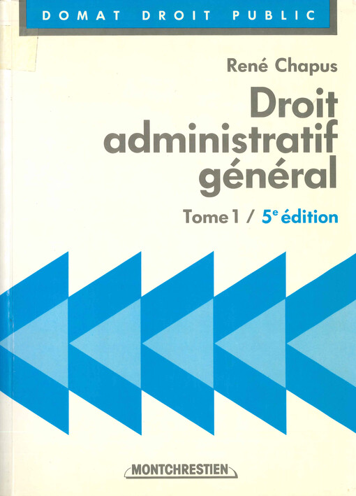 Droit administratif général. Tome 1.