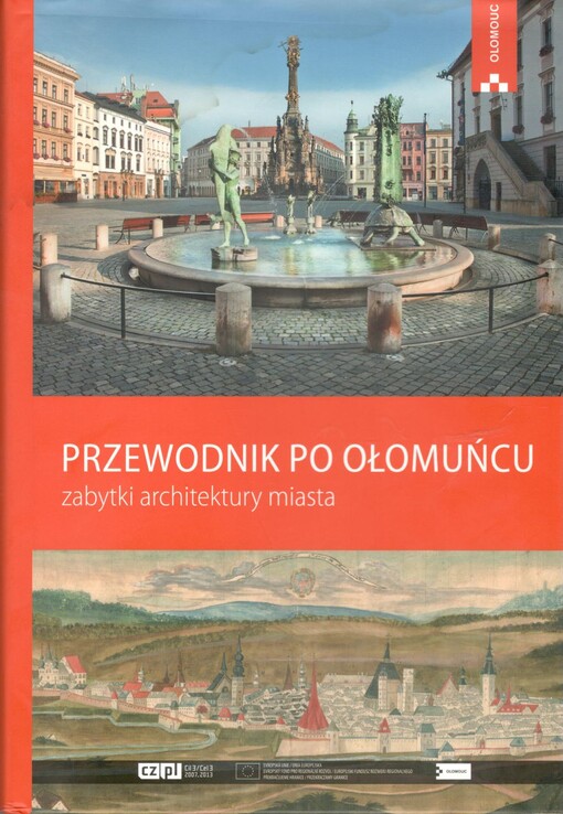 Przewodnik po Ołomuńcu :zabytki architektury miasta
