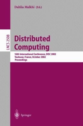 Distributed computing :16th international conference, DISC 2002, Toulouse, France, October 28-30, 2002 : proceedings